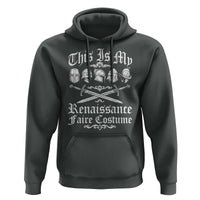 This Is My Renaissance Faire Costume Hoodie Funny Medieval History Lover Festival