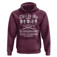 This Is My Renaissance Faire Costume Hoodie Funny Medieval History Lover Festival