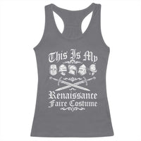 This Is My Renaissance Faire Costume Racerback Tank Top Funny Medieval History Lover Festival