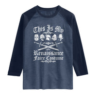 This Is My Renaissance Faire Costume Raglan Shirt Funny Medieval History Lover Festival