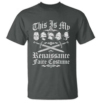 This Is My Renaissance Faire Costume T Shirt Funny Medieval History Lover Festival