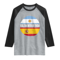 Spanish Argentinian Roots Raglan Shirt Yes I'm Both Of Them Vintage Spain Argentina Half Flag