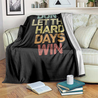 Don't Let The Hard Days Win Throw Blanket Inspirational Mental Health - Wonder Print Shop