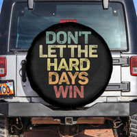 Don't Let The Hard Days Win Spare Tire Cover Inspirational Mental Health - Wonder Print Shop