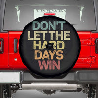 Don't Let The Hard Days Win Spare Tire Cover Inspirational Mental Health - Wonder Print Shop