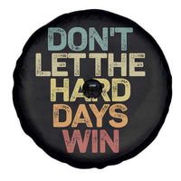 Don't Let The Hard Days Win Spare Tire Cover Inspirational Mental Health - Wonder Print Shop