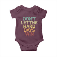 Don't Let The Hard Days Win Baby Onesie Inspirational Mental Health - Wonder Print Shop
