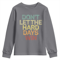Don't Let The Hard Days Win Youth Sweatshirt Inspirational Mental Health - Wonder Print Shop