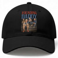 Funny 4th Of July Patriotic Founding Daddy Founding Fathers Baseball Cap