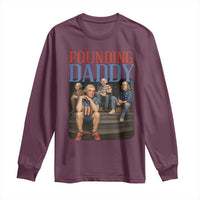 Funny 4th Of July Patriotic Founding Daddy Founding Fathers Long Sleeve Shirt - Wonder Print Shop