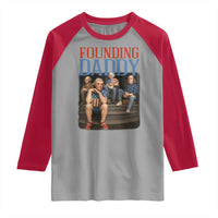 Funny 4th Of July Patriotic Founding Daddy Founding Fathers Raglan Shirt - Wonder Print Shop