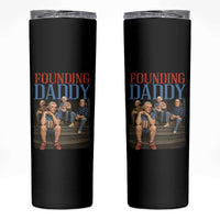 Funny 4th Of July Patriotic Founding Daddy Founding Fathers Skinny Tumbler - Wonder Print Shop