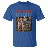 Funny 4th Of July Patriotic Founding Daddy Founding Fathers T Shirt - Wonder Print Shop