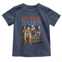 Funny 4th Of July Patriotic Founding Daddy Founding Fathers Toddler T Shirt - Wonder Print Shop