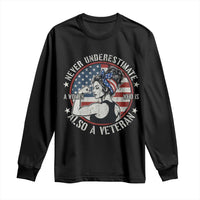 Never Underestimate A Women Who Is Also A Veteran Long Sleeve Shirt Female Veteran - Wonder Print Shop