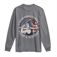 Never Underestimate A Women Who Is Also A Veteran Long Sleeve Shirt Female Veteran - Wonder Print Shop