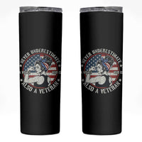 Never Underestimate A Women Who Is Also A Veteran Skinny Tumbler Female Veteran - Wonder Print Shop