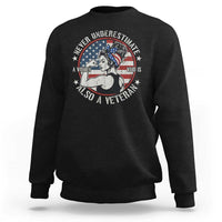 Never Underestimate A Women Who Is Also A Veteran Sweatshirt Female Veteran - Wonder Print Shop