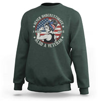Never Underestimate A Women Who Is Also A Veteran Sweatshirt Female Veteran - Wonder Print Shop