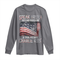 Speak Truth Defend Freedom A True Patriot Charlie Kirk Long Sleeve Shirt Vintage American Flag - Wonder Print Shop