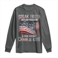Speak Truth Defend Freedom A True Patriot Charlie Kirk Long Sleeve Shirt Vintage American Flag - Wonder Print Shop
