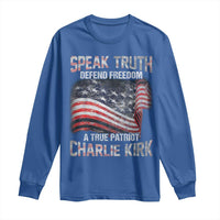 Speak Truth Defend Freedom A True Patriot Charlie Kirk Long Sleeve Shirt Vintage American Flag - Wonder Print Shop
