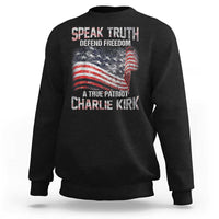 Speak Truth Defend Freedom A True Patriot Charlie Kirk Sweatshirt Vintage American Flag - Wonder Print Shop