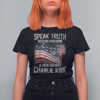 Speak Truth Defend Freedom A True Patriot Charlie Kirk T Shirt For Women Vintage American Flag - Wonder Print Shop