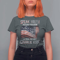 Speak Truth Defend Freedom A True Patriot Charlie Kirk T Shirt For Women Vintage American Flag - Wonder Print Shop
