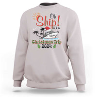 Personalized Christmas Trip Sweatshirt Custom Name Oh Ship It's A Christmas Trip 2024 Ship - Wonder Print Shop