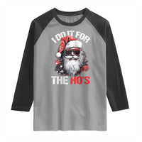 Funny Christmas I Do It For The Ho's Raglan Shirt Cool Santa Face - Wonder Print Shop