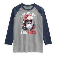 Funny Christmas I Do It For The Ho's Raglan Shirt Cool Santa Face - Wonder Print Shop