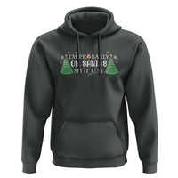 Funny Christmas Hoodie I'm Probably On Santa's List
