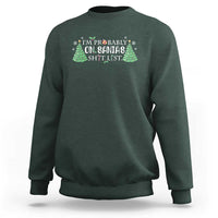 Funny Christmas Sweatshirt I'm Probably On Santa's List - Wonder Print Shop