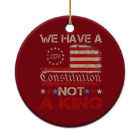 We Have A Constitution Not A King Ceramic Ornament No Kings in America Betsy Ross Flag - Wonder Print Shop