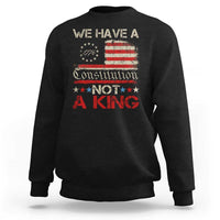 We Have A Constitution Not A King Sweatshirt No Kings in America Betsy Ross Flag - Wonder Print Shop