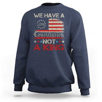 We Have A Constitution Not A King Sweatshirt No Kings in America Betsy Ross Flag - Wonder Print Shop
