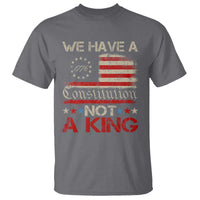 We Have A Constitution Not A King T Shirt No Kings in America Betsy Ross Flag - Wonder Print Shop