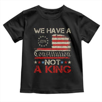 We Have A Constitution Not A King Toddler T Shirt No Kings in America Betsy Ross Flag - Wonder Print Shop