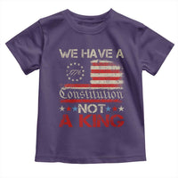 We Have A Constitution Not A King Toddler T Shirt No Kings in America Betsy Ross Flag - Wonder Print Shop