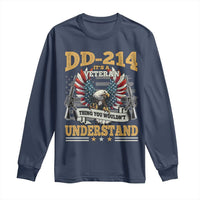 DD214 It Is A Veteran Thing You Wouldnt Understand Long Sleeve Shirt US Veteran Bald Egale - Wonder Print Shop