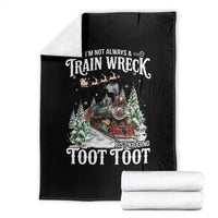I'm Not Always A Train Wreck Just Kidding Toot Toot Christmas Throw Blanket North Pole Train - Wonder Print Shop