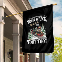 I'm Not Always A Train Wreck Just Kidding Toot Toot Christmas Garden Flag North Pole Train - Wonder Print Shop