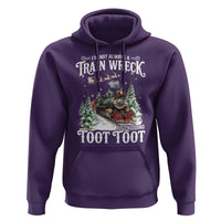 I'm Not Always A Train Wreck Just Kidding Toot Toot Christmas Hoodie North Pole Train - Wonder Print Shop