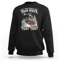 I'm Not Always A Train Wreck Just Kidding Toot Toot Christmas Sweatshirt North Pole Train - Wonder Print Shop