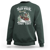 I'm Not Always A Train Wreck Just Kidding Toot Toot Christmas Sweatshirt North Pole Train - Wonder Print Shop