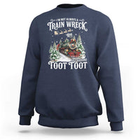 I'm Not Always A Train Wreck Just Kidding Toot Toot Christmas Sweatshirt North Pole Train - Wonder Print Shop