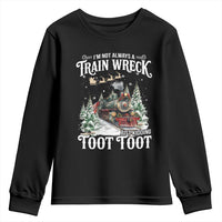 I'm Not Always A Train Wreck Just Kidding Toot Toot Christmas Youth Sweatshirt North Pole Train - Wonder Print Shop