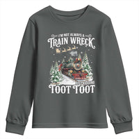 I'm Not Always A Train Wreck Just Kidding Toot Toot Christmas Youth Sweatshirt North Pole Train - Wonder Print Shop
