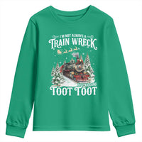 I'm Not Always A Train Wreck Just Kidding Toot Toot Christmas Youth Sweatshirt North Pole Train - Wonder Print Shop